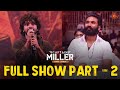 Captain Miller Audio Launch  - Full Show | Part 2 | Dhanush | Priyanka Mohan | G V Prakash | Sun TV