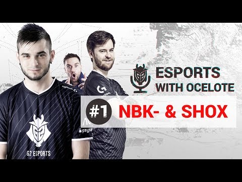 Esports with Ocelote EP #1 ft NBK- & shox