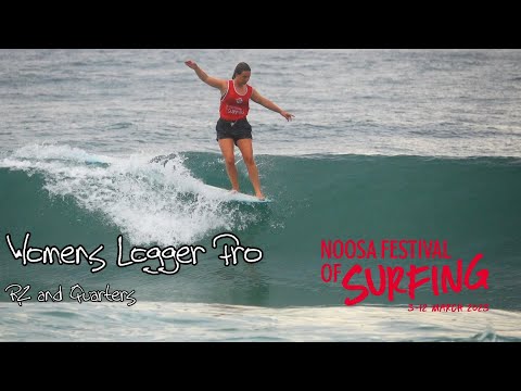 Womens Logger Pro Round 2 and Quarters - Noosa Festival 2023.