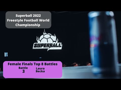 Superball 2022 - Laura VS Becka - Female Finals Top 8 (Freestyle Football World Championship)