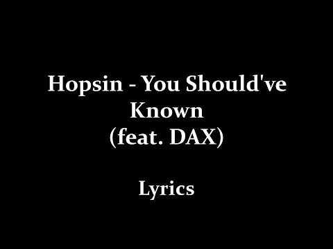 Hopsin - You Should've Known ft Dax HD Lyrics
