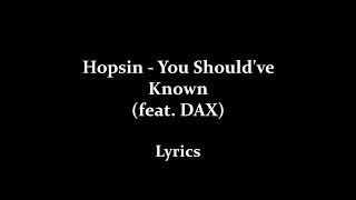 Hopsin - You Should&#39;ve Known ft Dax HD Lyrics
