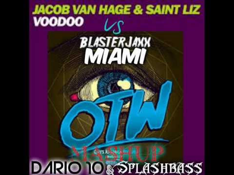 Miami Voodoo - BlasterJaxx vs Jacob van Hage & Saint Liz(Dario 10 & SpashBass Mashup)
