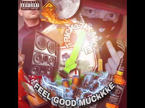 Trick17 feat. Mic-El - Feel Good MuckKke