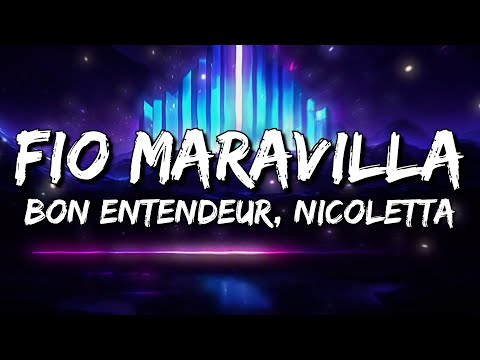 Bon Entendeur, Nicoletta - Fio Maravilla (Lyrics)