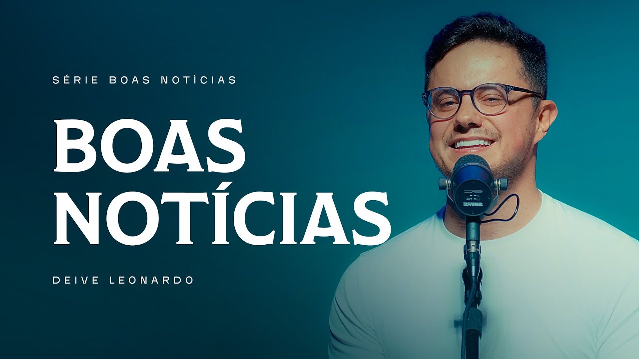 Boas Noticias | Deive Leonardo