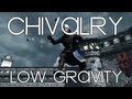 Chivalry low-gravity mode