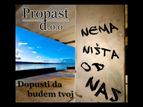 PROPAST d.o.o - Dopusti da budem tvoj