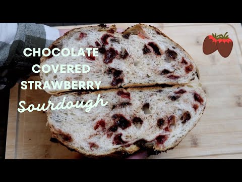 Chocolate Covered Strawberries Sourdough Bread Recipe