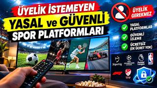 ÜYELİK İSTEMEYEN YASAL ve GÜVENLİ MAÇ İZLEME SİTELERİ