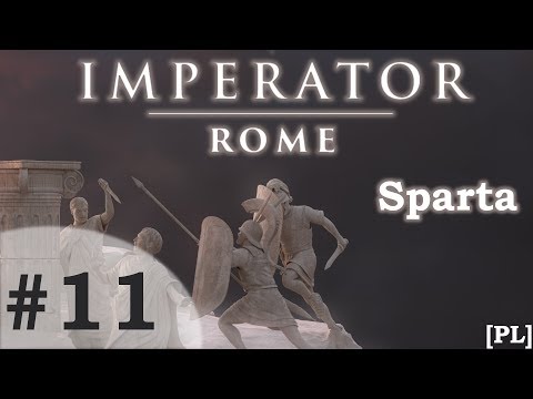 Zagrajmy w Imperator: Rome (PL) - SPARTA, cz.11 - Arkadia - nareszcie.