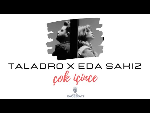 Taladro X Eda Sakız - Çok İçince (Mix) Prod. By KaosBeatz