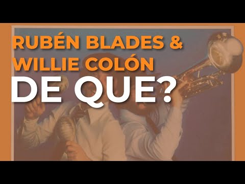 Willie Colón & Rubén Blades - De Que? (Audio Oficial)
