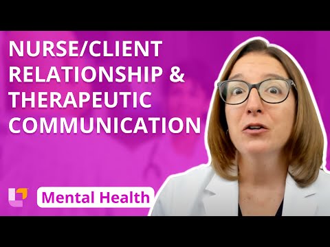 Nurse/Client Relationship, Therapeutic Communication -Psychiatric Mental Health Nursing |@LevelUpRN