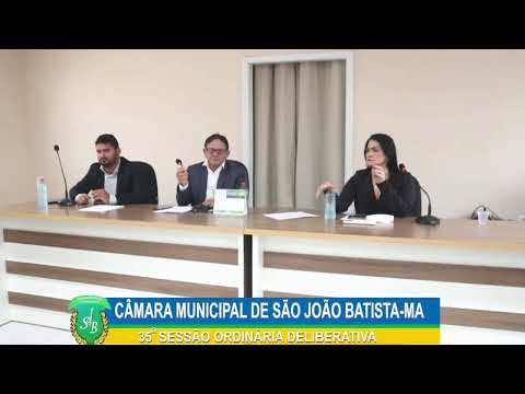 CÂMARA MUNICIPAL DE SÃO JOÃO BATISTA - MA. 35ª SESSÃO ORDINÁRIA DELIBERATIVA.