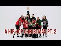 A HIP HOP CHRISTMAS PT 2 ROYALTY HIP HOP