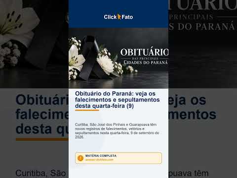 Obituário do Paraná: veja os falecimentos e sepultamentos desta quarta-feira (9)