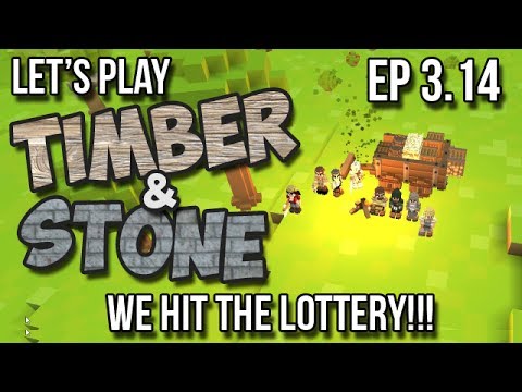 Timber and Stone -3.14- We hit the lottery! (Let's Play Season 3 - version 1.43)