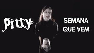 Pitty - Semana Que Vem (Clipe Oficial)
