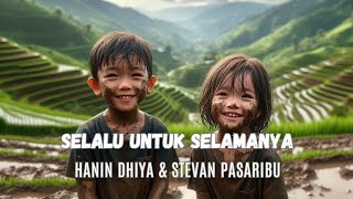 Download lagu Selalu Untuk Selamanya - Hanin Dhiya & Stevan Pasaribu (Lirik Lagu) mp3 Download lagu Selalu Untuk Selamanya - Hanin Dhiya & Stevan Pasaribu (Lirik Lagu) mp3