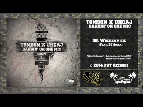 08. Tomson X Uncaj - Wieziemy się (Feat. DJ Soina) (BANGIN' ON ONE MIC)