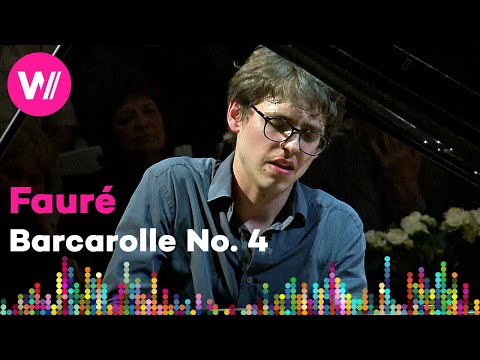 Lucas Debargue: Barcarolle No. 4 for Piano by Gabriel Fauré
