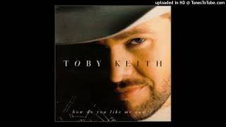 Toby Keith (RIP) - You Shouldn't Kiss Me Like This