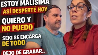 Estoy mala‼️+ Así desperté hoy + Quiero y no puedo + Seki se encarga de todo + Dejo de grabar ..