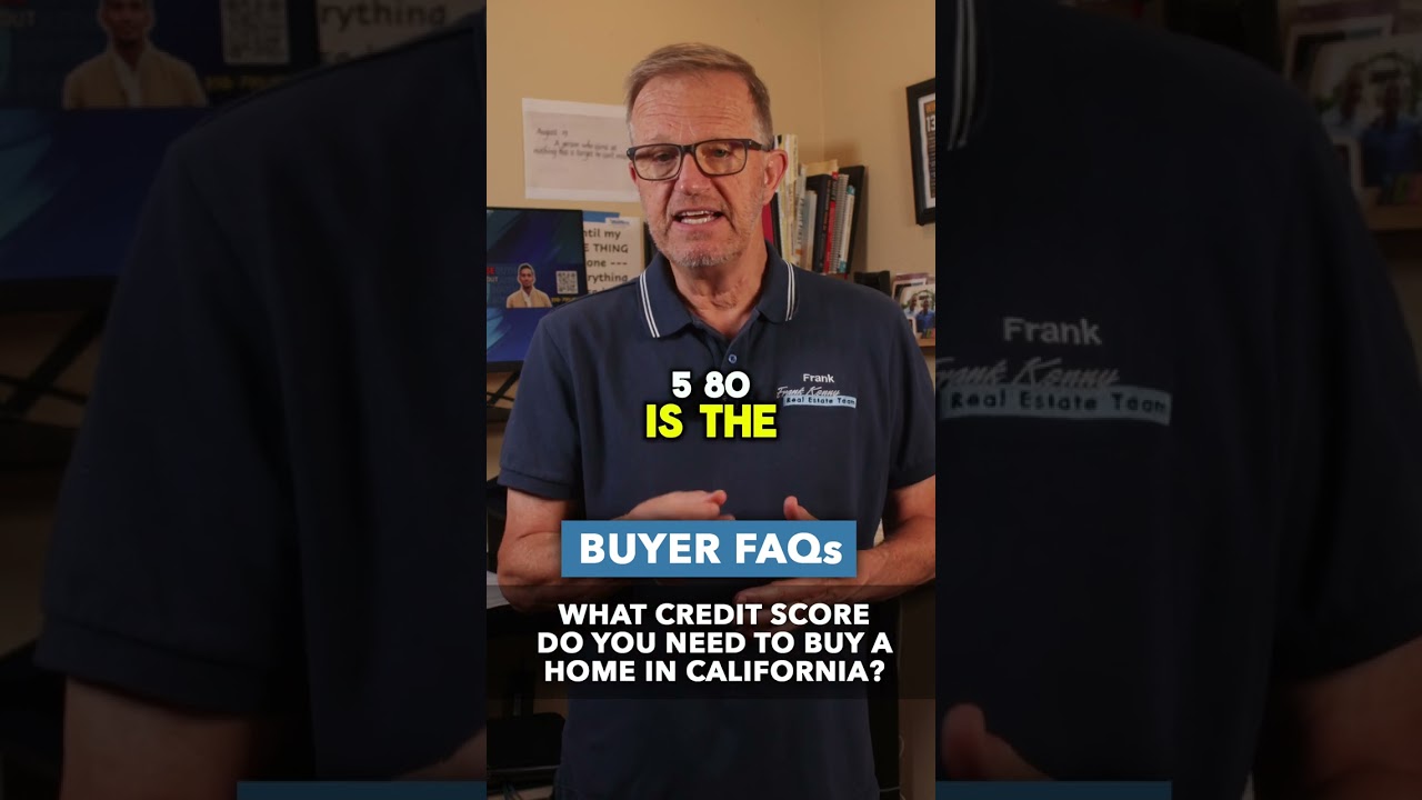 What credit score do you need to buy a home in California?