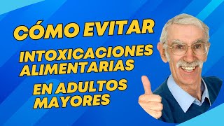 Cómo evitar intoxicaciones alimentarias en adultos mayores 👵🍽️ (Guía práctica y fácil)”