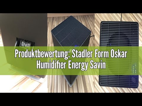Produktbewertung: Stadler Form Oskar Humidifier Energy Saving Room Humidifier for Rooms up to 50 m²