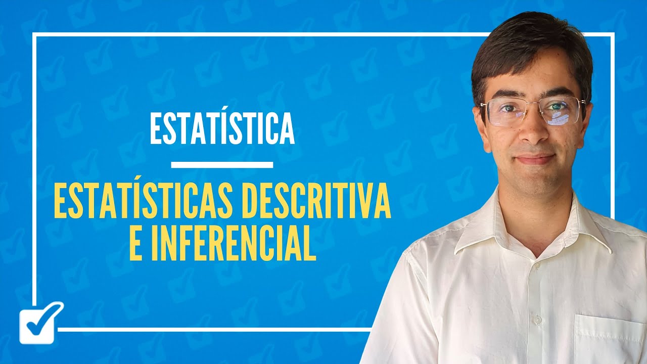 01.01.01. Aula de Estatística descritiva, estatística inferencial, censo, amostra (Estatística)