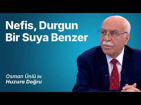 Nefis, Durgun Bir Suya Benzer | Osman Ünlü ile Huzura Doğru | 2 Ağustos 2026