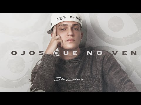 Elio Leiros - OJOS QUE NO VEN (Video Oficial)