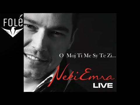 Neki Emra - O moj ti me sy te zi