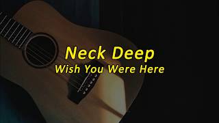 Neck Deep - Wish You Were Here (Lyrics)