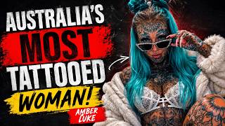 Australia’s most Tattooed Woman of $170,000 USD on her Body  - Amber Luke  #tattooart #tattoolover