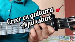 Aquí estaré Sebastián Yatra Cover en guitarra 🎸
