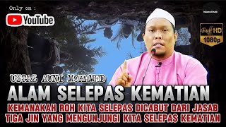 Download lagu ALAM SELEPAS KEMATIAN - USTAZ AUNI MOHAMED mp3 Download lagu ALAM SELEPAS KEMATIAN - USTAZ AUNI MOHAMED mp3