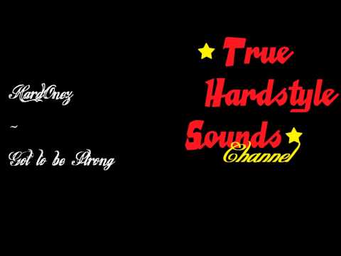 Hard'Onez - Got to be Strong
