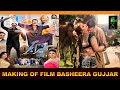 MAKING OF FILM BASHEERA GUJJAR