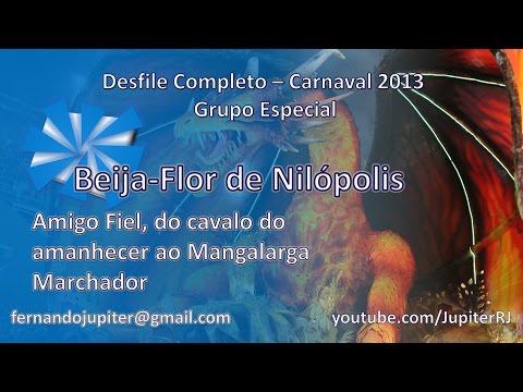 Desfile Completo Carnaval 2013 (COM NARRAÇÃO) - Beija-Flor de Nilópolis