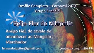 Desfile Completo Carnaval 2013 (COM NARRAÇÃO) - Beija-Flor de Nilópolis