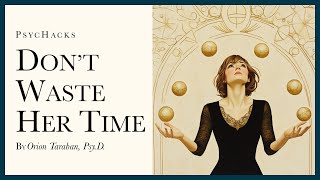 Don't waste her time: how women set themselves up to fail