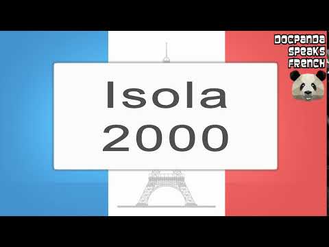 Isola 2000 - How To Pronounce - French Native Speaker