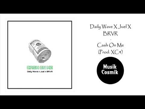 Daily Wave X Juel X BRVR - Cash On Me (Prod. XC4)