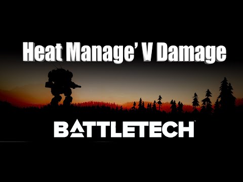 Redxi's BattleTech: Heat Management V's Damage.