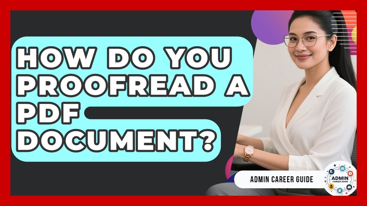 How Do You Proofread A PDF Document? - Admin Career Guide