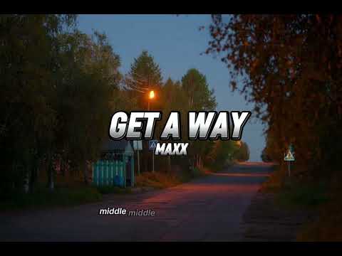 Maxx - Get A Way(Lyrics)/SoSongs