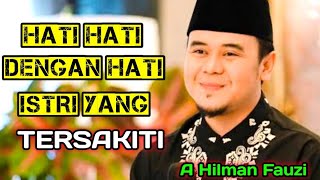 Download lagu Ceramah Ustadz Hilman Fauzi 💫 Hati Hati Dengan Hati Istri @Merkuletkicau  mp3